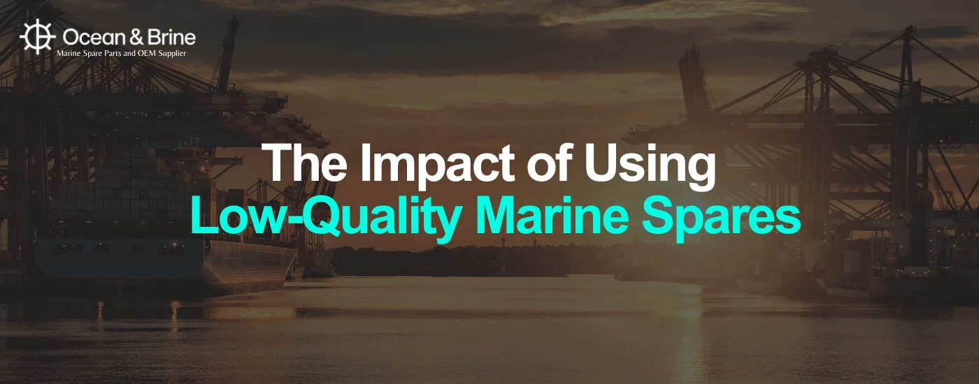 The Impact of Using Low-Quality Marine Spares