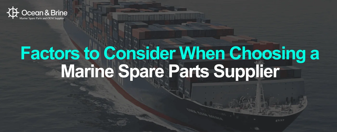 Factors to Consider When Choosing a Marine Spare Parts Supplier