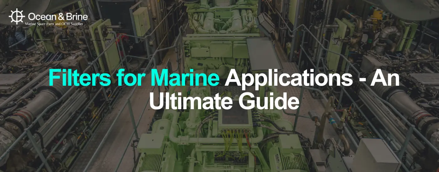 Filters for Marine Applications - An Ultimate Guide